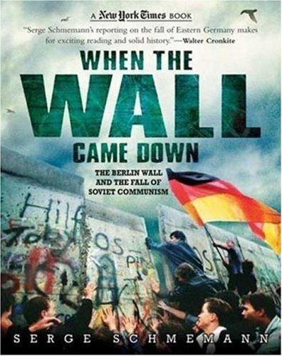 When the Wall Came Down: The Berlin Wall and the Fall of Soviet Communism - Picture 1 of 1